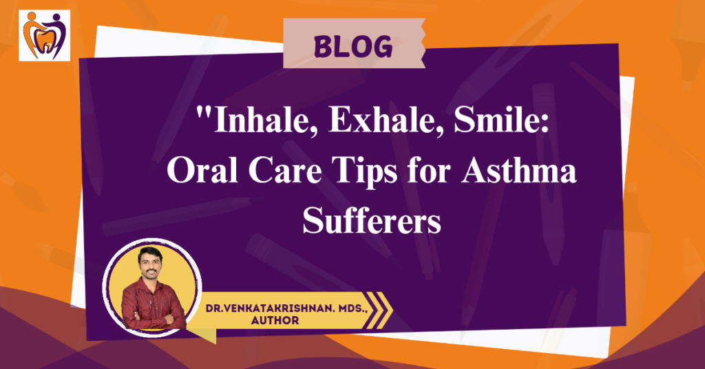 Asthma and oral care