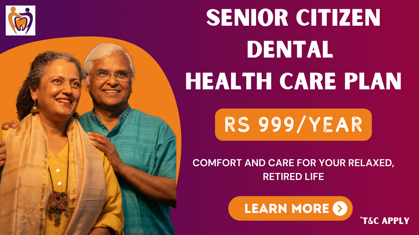 Senior citizen dental care plans in chennai